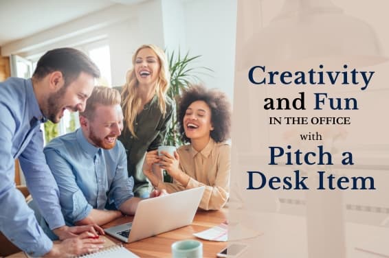 Creativity and Fun in the Office with "Pitch a Desk Item"