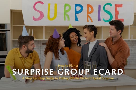 How to Plan a Surprise Group eCard: A Step-by-Step Guide to Pulling Off the Perfect Digital Surprise