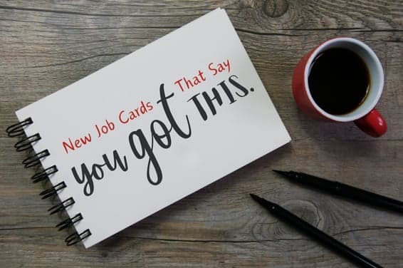 New Job Cards That Say “You Got This”