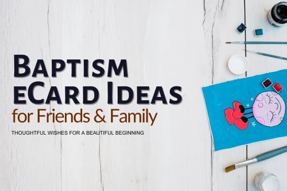 Baptism eCard Ideas for Friends & Family: Thoughtful Wishes for a Beautiful Beginning