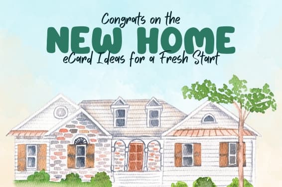 Congrats on the New House! eCard Ideas for a Fresh Start