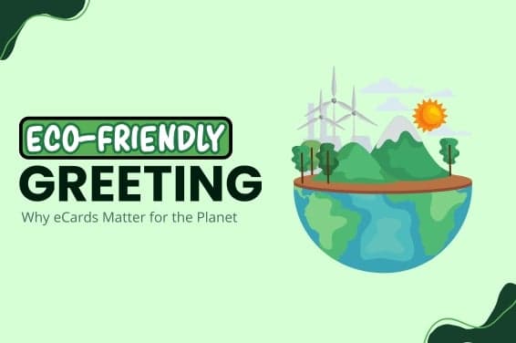 Eco-Friendly Greeting: Why eCards Matter for the Planet