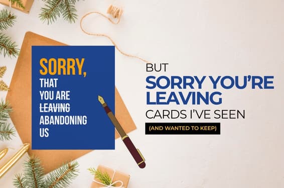 Sorry You're Leaving: What to Write in a Leaving Card