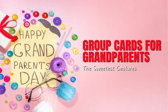 Group Cards for Grandparents: The Sweetest Gestures