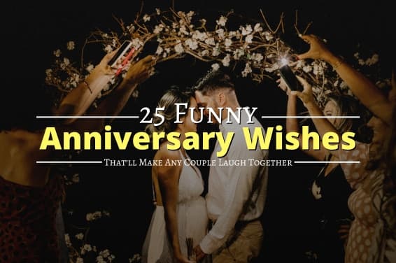 25 Funny Anniversary Wishes That’ll Make Any Couple Laugh Together