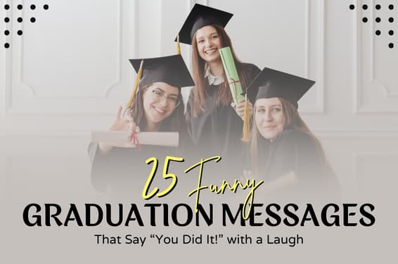 25 Funny Graduation Messages That Say “You Did It!” with a Laugh