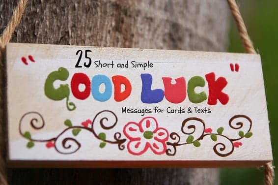 25 Short and Sweet Good Luck Messages for Cards & Texts