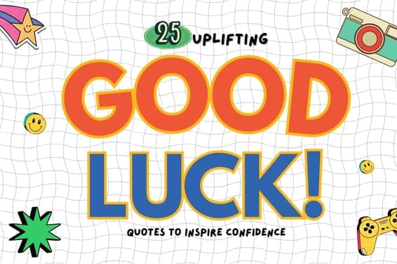 25 Uplifting Good Luck Quotes to Inspire Confidence