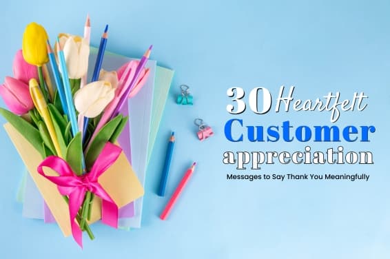 30 Heartfelt Customer Appreciation Messages to Say Thank You Meaningfully