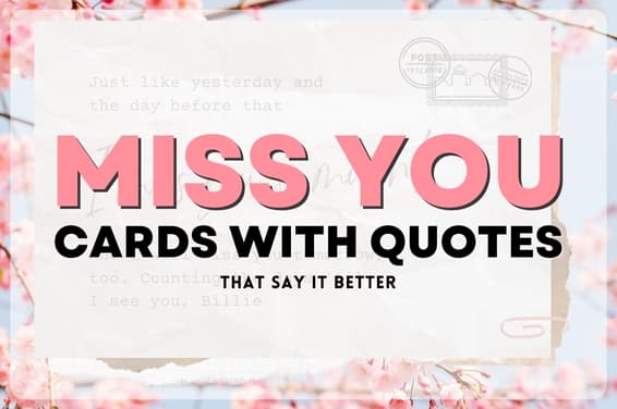 Miss You Cards With Quotes That Say It Better