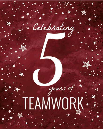 5 Years Teamwork 5 Years Teamwork